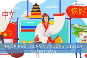 Ngôn ngữ trung có những chuyên ngành nào? Có khó không?