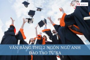 Tại sao nên học văn bằng thứ 2 ngôn ngữ Anh đào tạo từ xa?