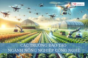 Các trường đào tạo ngành Nông nghiệp công nghệ cao