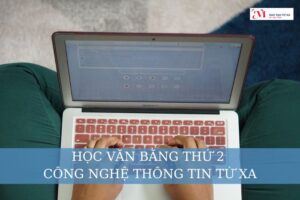 Học văn bằng thứ 2 công nghệ thông tin từ xa