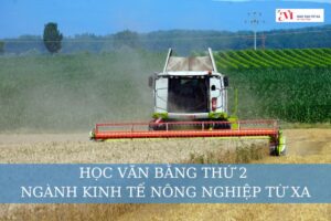 Học văn bằng thứ 2 ngành Kinh tế nông nghiệp từ xa