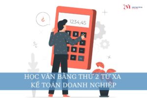 học văn bằng thứ 2 từ xa kế toán doanh nghiệp